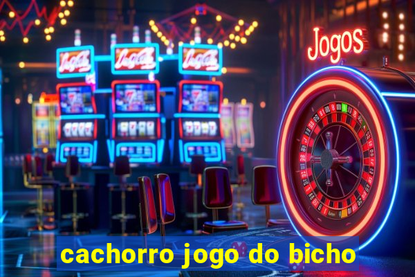 cachorro jogo do bicho